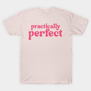 Practically perfect T-Shirt